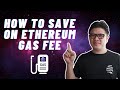 ADVANCED TIPS & TRICKS to SAVE on ETHEREUM GAS FEES