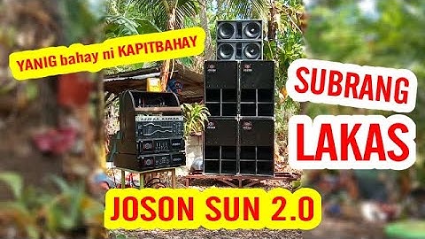 Testing JOSON SUN 2.O Power Amplifier | YANIG bahay ni KAPITBAHAY sa LAKAS