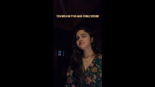 Tera Mera Hai Pyar Amar - Female Version | Cover by Shruti Sood | Ishq Murshid OST| Tera Mera Hai Pyar Amar - Female Version | Cover by Shruti Sood | Ishq Murshid OST|