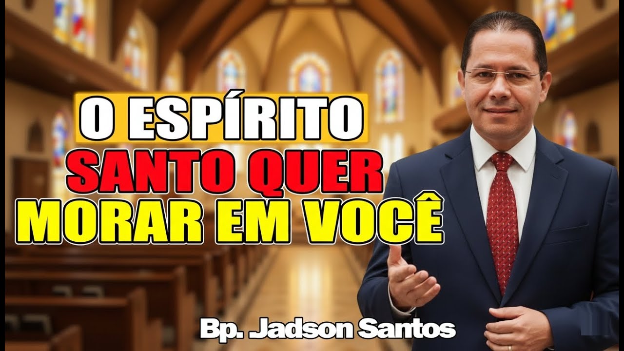 Mais do Que Dons: O Espírito Santo Quer Morar em Você - Bispo Jadson Santos 2025