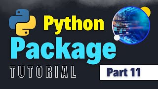 Package in Python | Python Full Course for Beginners Part 11 | Creating & Using Python Packages