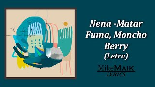 Video thumbnail of "Matar Fuma - Nena (Letra)"