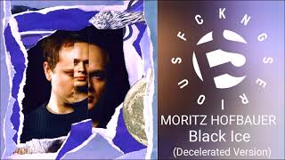 Moritz Hofbauer - Black Ice (Decelerated Version)