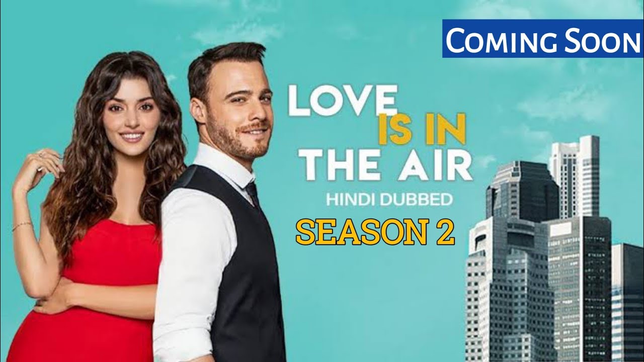 Love is in the air Season 2 in hindi Sen çal kapımı season 2 in hindi