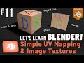 Let&#39;s Learn Blender! #11: Simple UV Mapping &amp; Image Textures!