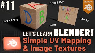 Let's Learn Blender! #11: Simple UV Mapping & Image Textures!