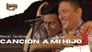 CANCIÓN A MI HIJO (versión completa)  -   MANCEL CÁRDENAS