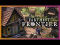 Lets make our settlement beautiful  farthest frontier