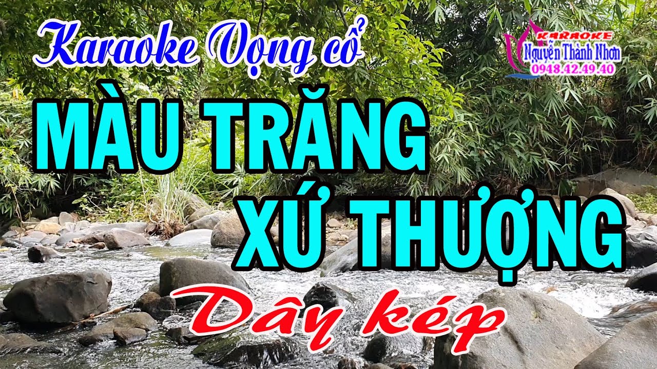 Karaoke vọng cổ MÀU TRĂNG XỨ THƯỢNG - DÂY KÉP [T/g Viễn Châu]
