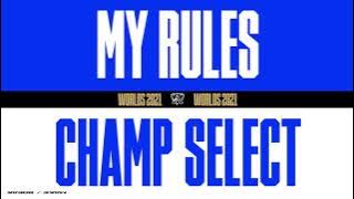 Worlds 2021 | Champ Select | My Rules