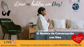 El modelo de conversación con Dios, parte 1: Cómo no hablar con Dios (Mateo 6:5-8)