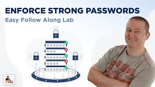 Enforce Strong Passwords - Follow Along Lab