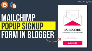 How To Add An Email Subscription Popup to Blogger (via Mailchimp)