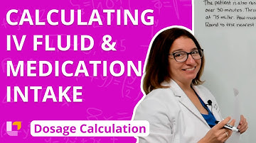 Calculating IV Fluid and Medication Intake: Dosage Calculation for Nursing Students | @LevelUpRN