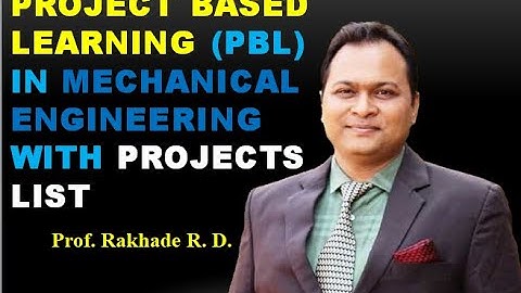 Project Based Learning (PBL)  in Mechanical Engineering with Projects List
