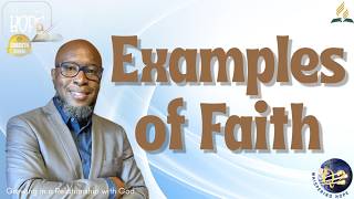 Examples of Faith | Having Faith L8 Q2 | Sabbath School Lesson Study | 2026