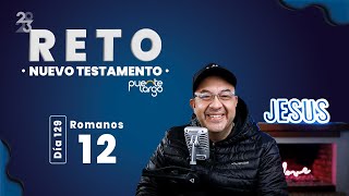 🔴 | ROMANOS 12 | RETO NUEVO TESTAMENTO | Día 129 | Pastor @LuisHBeltran ​