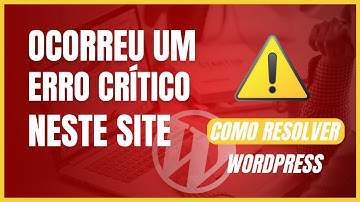 Como Resolver Erro Crítico Em Site Wordpress (SOLUÇÃO FÁCIL E RÁPIDA )
