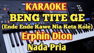 Karaoke Manggarai BENG TITE GE - Erphin Dion - Nada Pria