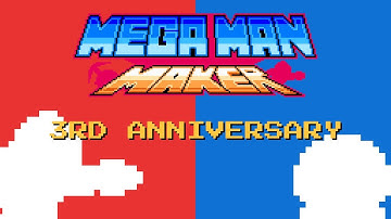 Mega Man Maker - Third Anniversary Announcement