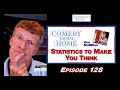 Statistics to make you think  comedy from home e128