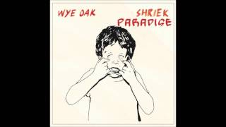 Watch Wye Oak Paradise video