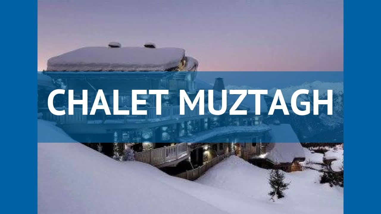CHALET MUZTAGH 5* Франция Три Долины обзор – отель ЧАЛЕТ МУЗТАГХ 5* Три Долины видео обзор