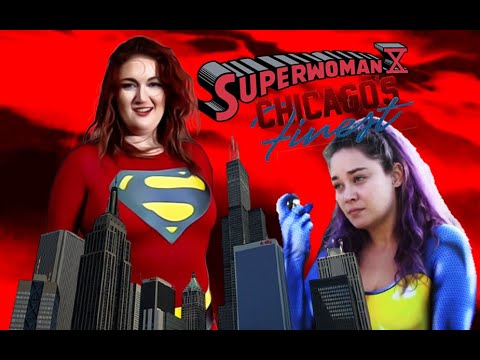 WON YouTube Presents-Superwoman X: Chicago's Finest (Fan Film)