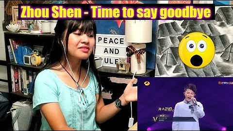 Zhou Shen - Time to say goodbye (Reaction)