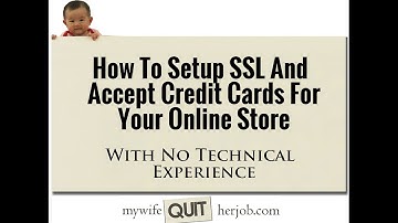 How To Install An SSL Certificate And Accept Credit Cards For Your Online Store