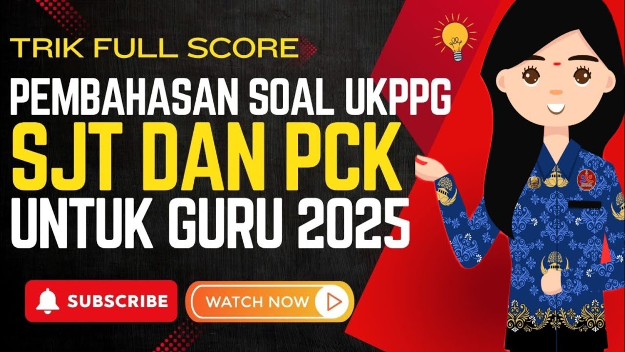 PAHAMI TIPS DAN TRIK MENJAWAB SOAL UKPPG SJT BERPOINT DAN PCK UNTUK GURU 2025|Mrs. Lim