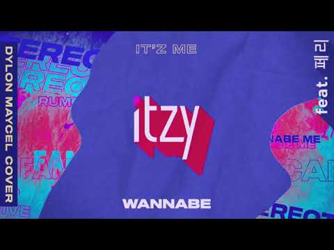 ITZY - WANNABE (Dylon Maycel Cover) ft. 페리 (PERRIE)