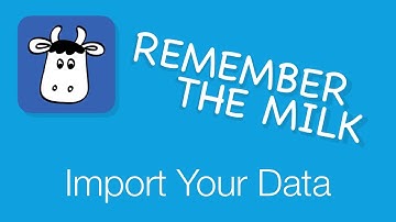 Remember The Milk | How To Import Your Data