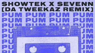 Showtek X Sevenn - Pum Pum (Da Tweekaz Remix)