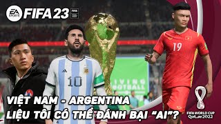 VIỆT NAM - ARGENTINA CHUNG KẾT WORLD CUP 2022 QATAR