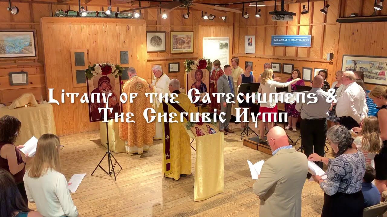 First Divine Liturgy- Litany of the Catechumens and Cherubic Hymn