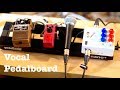 Vocal Pedalboard - Doctor Guitar #147