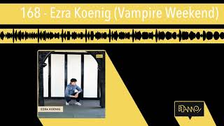 168 - Ezra Koenig Vampire Weekend