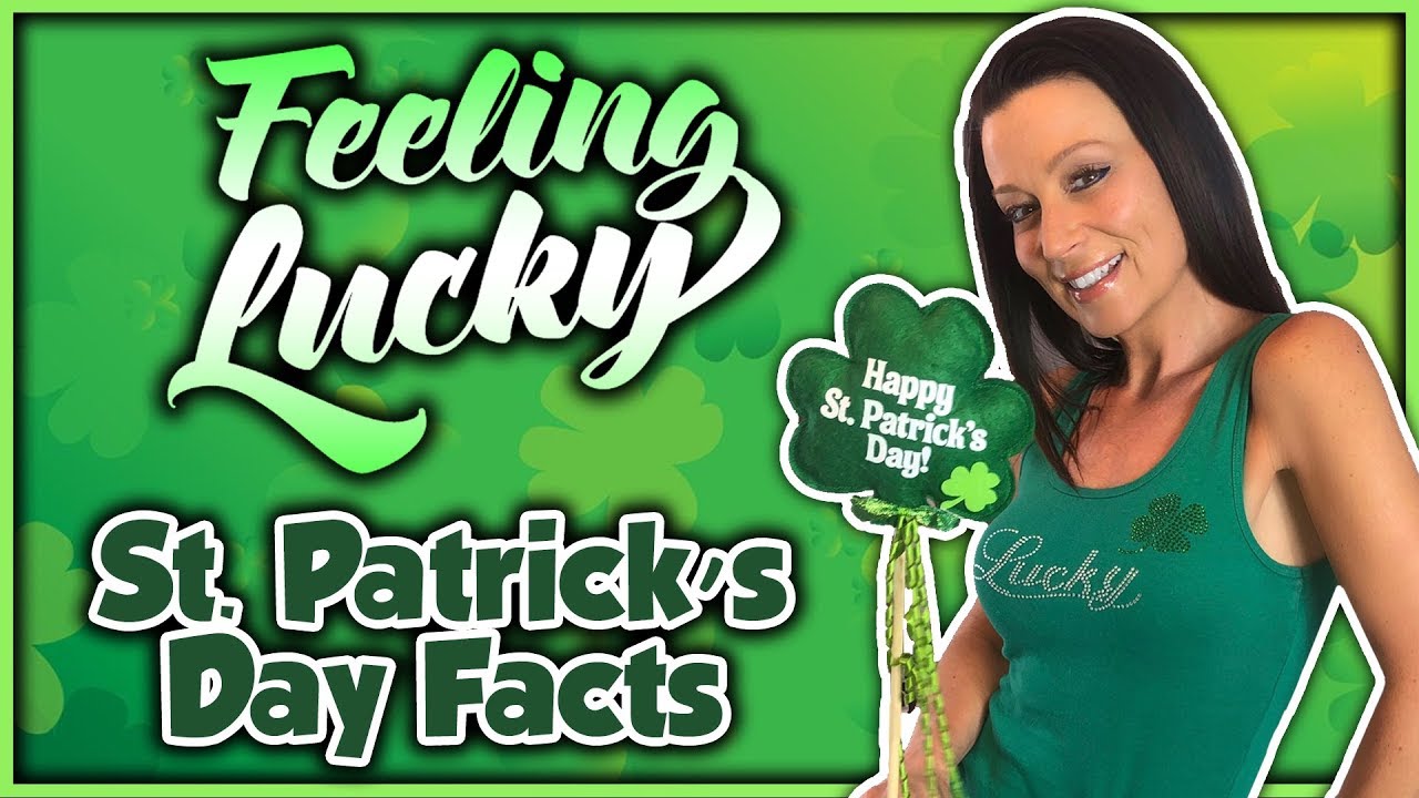 Lucky Facts About St Patrick's Day History & Traditions YouTube