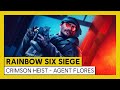 Tom clancys rainbow six siege  crimson heist  agent flores officiel vostfr