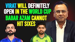 Virat will definitely open in the World Cup | Babar Azam cannot hit sixes | Basit Ali