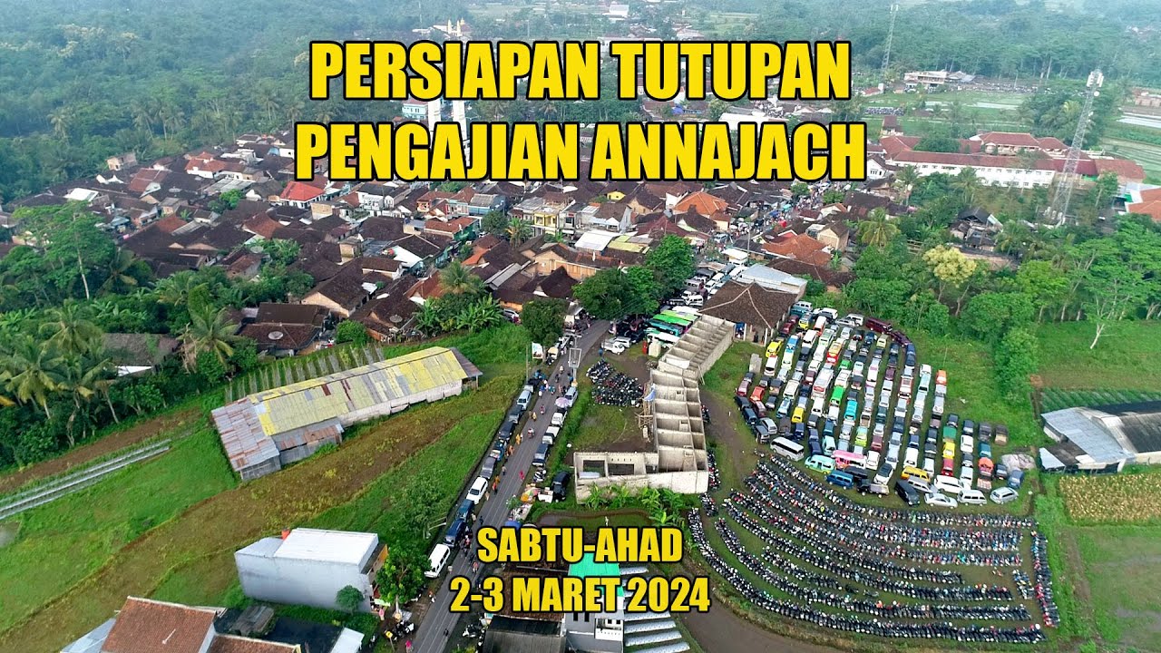 PERSIAPAN TUTUPAN PENGAJIAN PONPES ANNAJACH