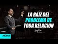 La raiz del problema de toda relacion