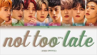 ATEEZ - Not Too Late [ПЕРЕВОД НА РУССКИЙ/КИРИЛЛИЗАЦИЯ Color Coded Lyrics]