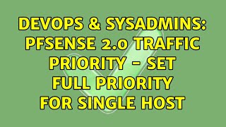 Celebrity DevOps & SysAdmins: pfsense 2.0 traffic priority - set full priority for single host Wealth