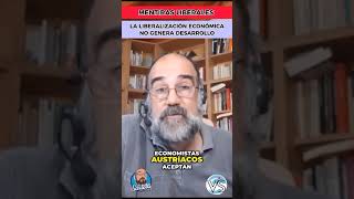 Las mentiras liberales: la liberalización de la economía no genera desarrollo