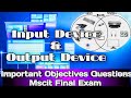 Mscit Final Exam, Input Output Device important Objectives Questions @BrandSkills
