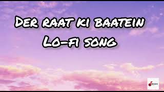 Der Raat Ki Baatein🎧 | soft lo-fi song | #music subscribe for more songs 🎵💥 screenshot 3
