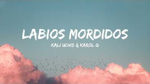 Thumbnail of Kali Uchis & KAROL G - Labios Mordidos