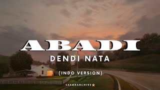 DENDI NATA – ABADI (Indo Version) [Lyrics]